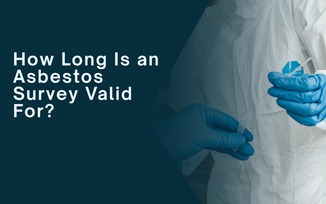 How Long Is an Asbestos Survey Valid For